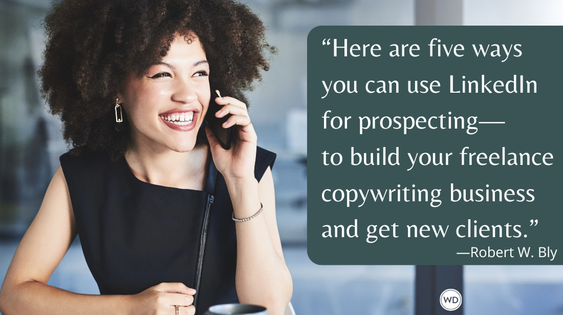 5 Ways to Get New Copywriting Clients on LinkedIn, by Robert W. Bly