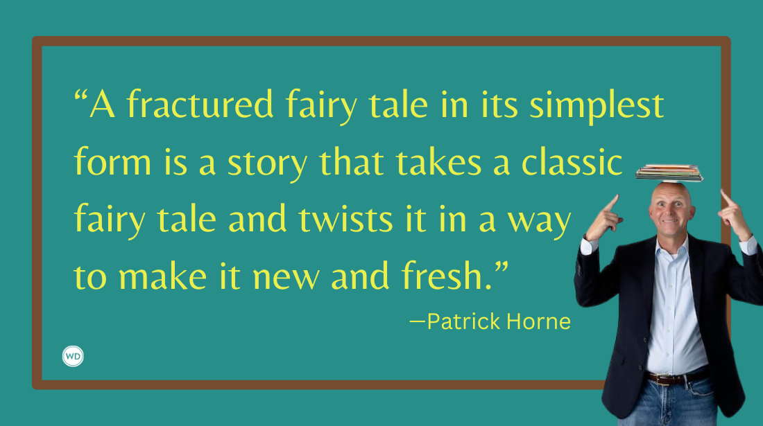 Once Upon a Twist: Writing Fresh Takes on Familiar Tales, by Patrick Horne
