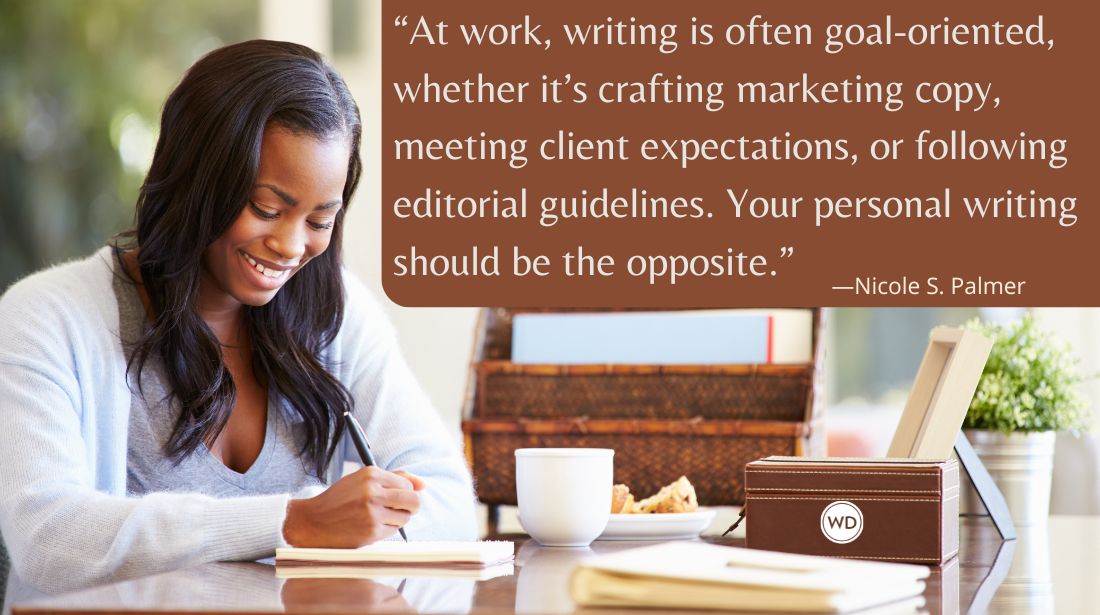 When Writing Is Your Therapy, but You Write for a Living Too (Protecting Your Personal Writing Practice), by Nicole S. Palmer